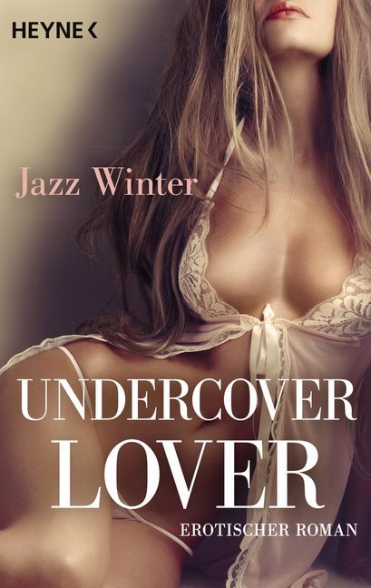 Cover: 9783453545793 | Undercover Lover | Erotischer Roman | Jazz Winter | Taschenbuch | 2015