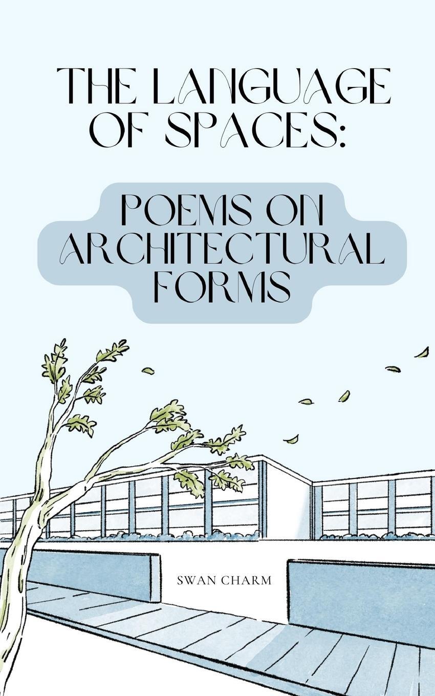 Cover: 9789916728727 | The Language of Spaces | Poems on Architectural Forms | Swan Charm