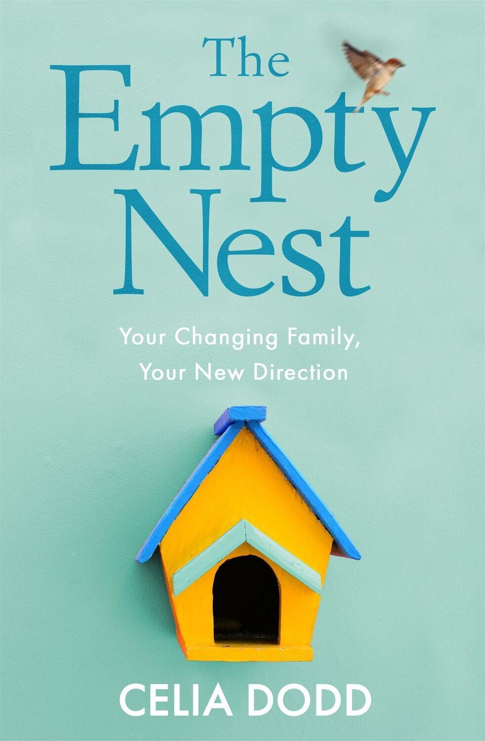 Cover: 9780749953867 | The Empty Nest | Your Changing Family, Your New Direction | Celia Dodd