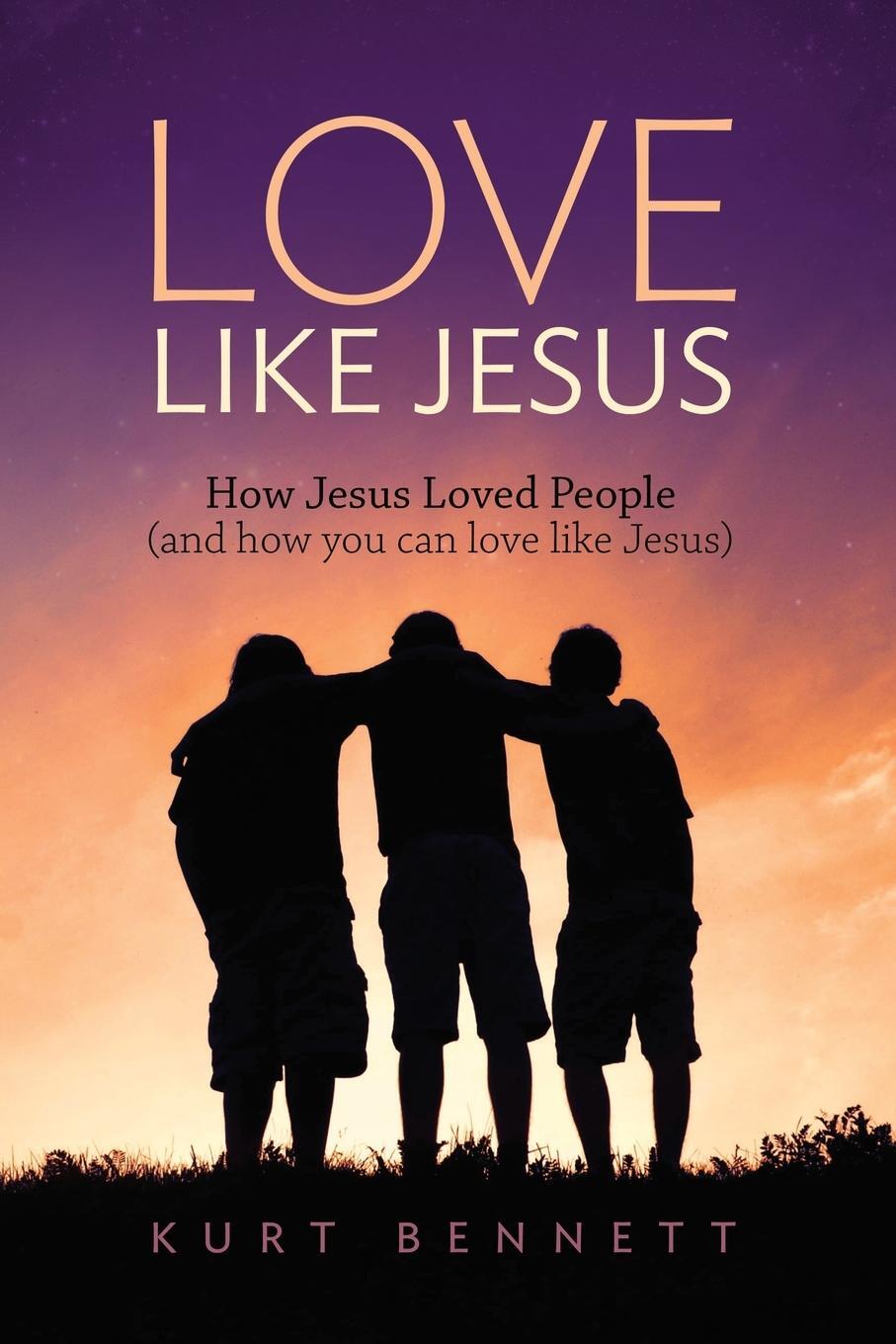 Cover: 9780984189540 | Love Like Jesus | Kurt Bennett | Taschenbuch | Paperback | Englisch