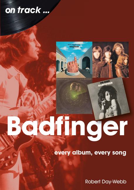 Cover: 9781789521764 | Badfinger On Track | Every Album, Every Song | Robert Day-Webb | Buch