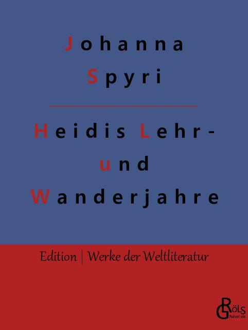Cover: 9783988282033 | Heidis Lehr- und Wanderjahre | Johanna Spyri | Taschenbuch | Paperback