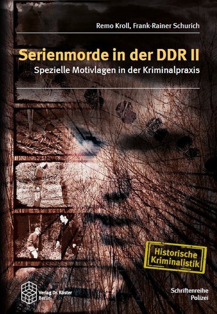 Cover: 9783895749803 | Serienmorde in der DDR II | Spezielle Motivlagen in der Kriminalpraxis