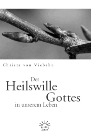 Cover: 9783939075196 | Der Heilswille Gottes in unserem Leben | Christa von Viebahn | Buch
