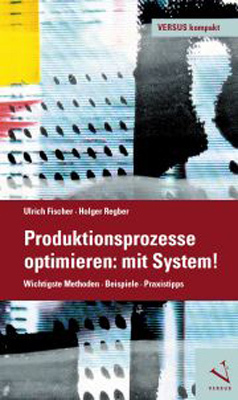 Cover: 9783039092208 | Produktionsprozesse optimieren: mit System! | Ulrich Fischer (u. a.)