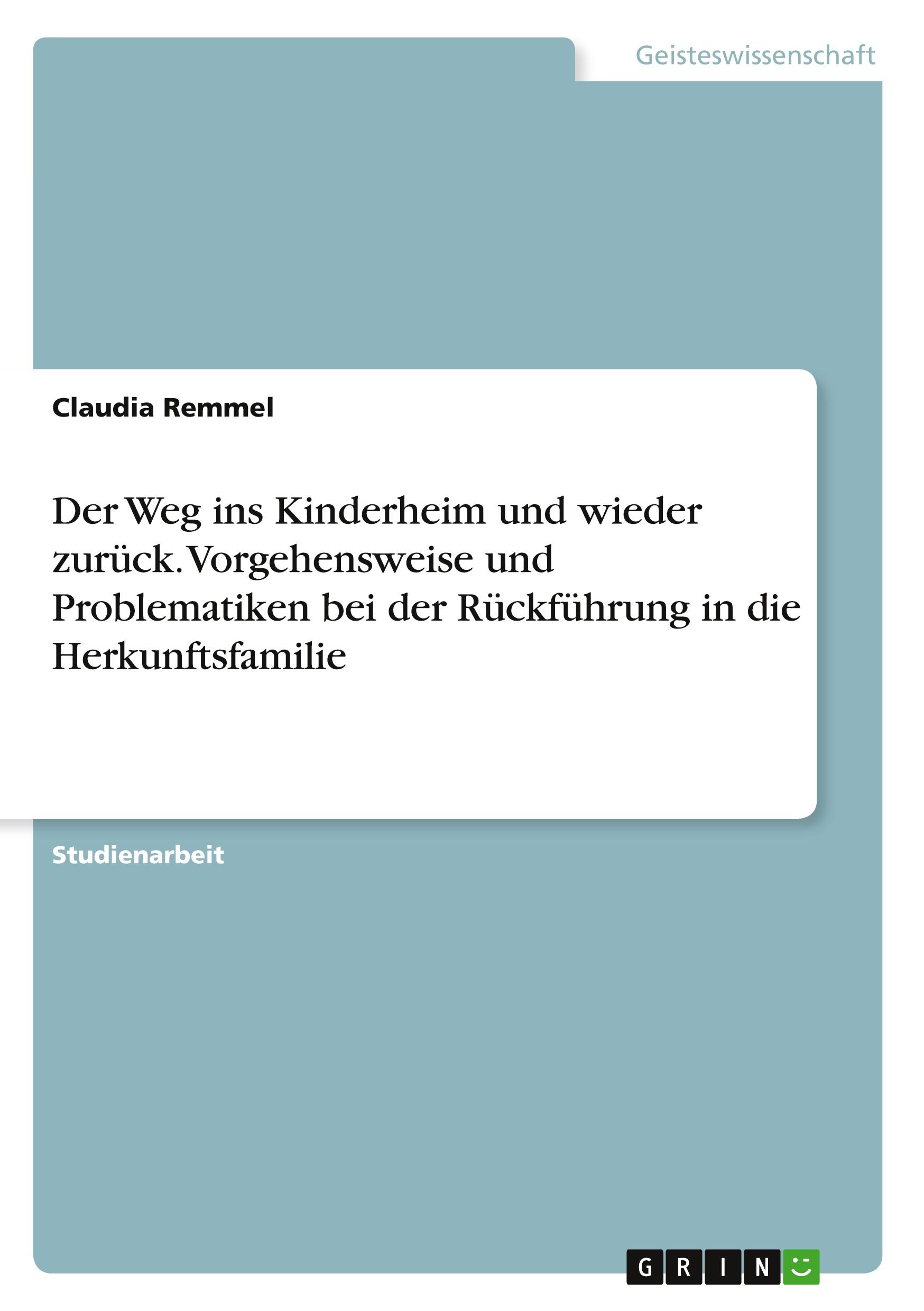 Cover: 9783640190829 | Der Weg ins Kinderheim und wieder zurück. Vorgehensweise und...