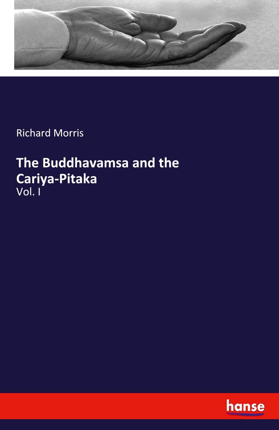 Cover: 9783348014670 | The Buddhavamsa and the Cariya-Pitaka | Vol. I | Richard Morris | Buch