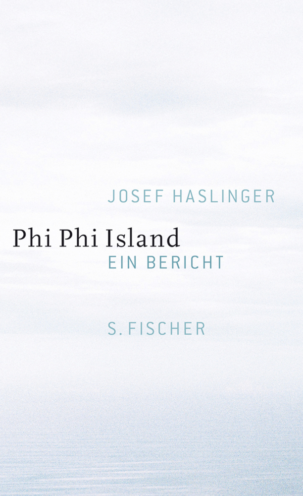 Cover: 9783100300591 | Phi Phi Island | Ein Bericht | Josef Haslinger | Buch | Deutsch | 2007