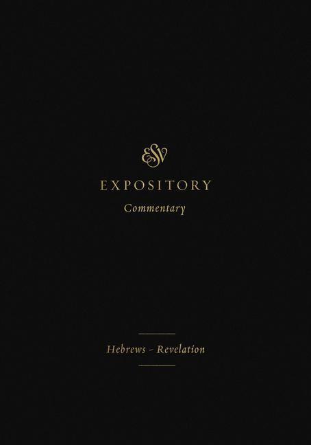 Cover: 9781433546723 | ESV Expository Commentary (Volume 12): Hebrews-Revelation | Buch