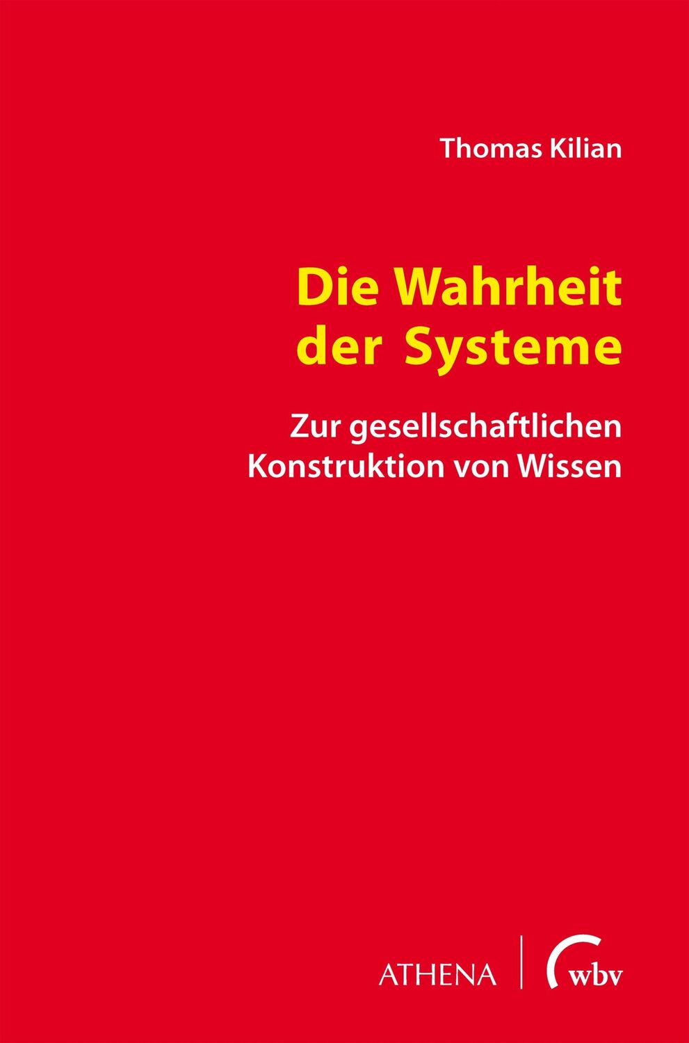 Cover: 9783763967162 | Die Wahrheit der Systeme | Thomas Kilian | Taschenbuch | 424 S. | 2021