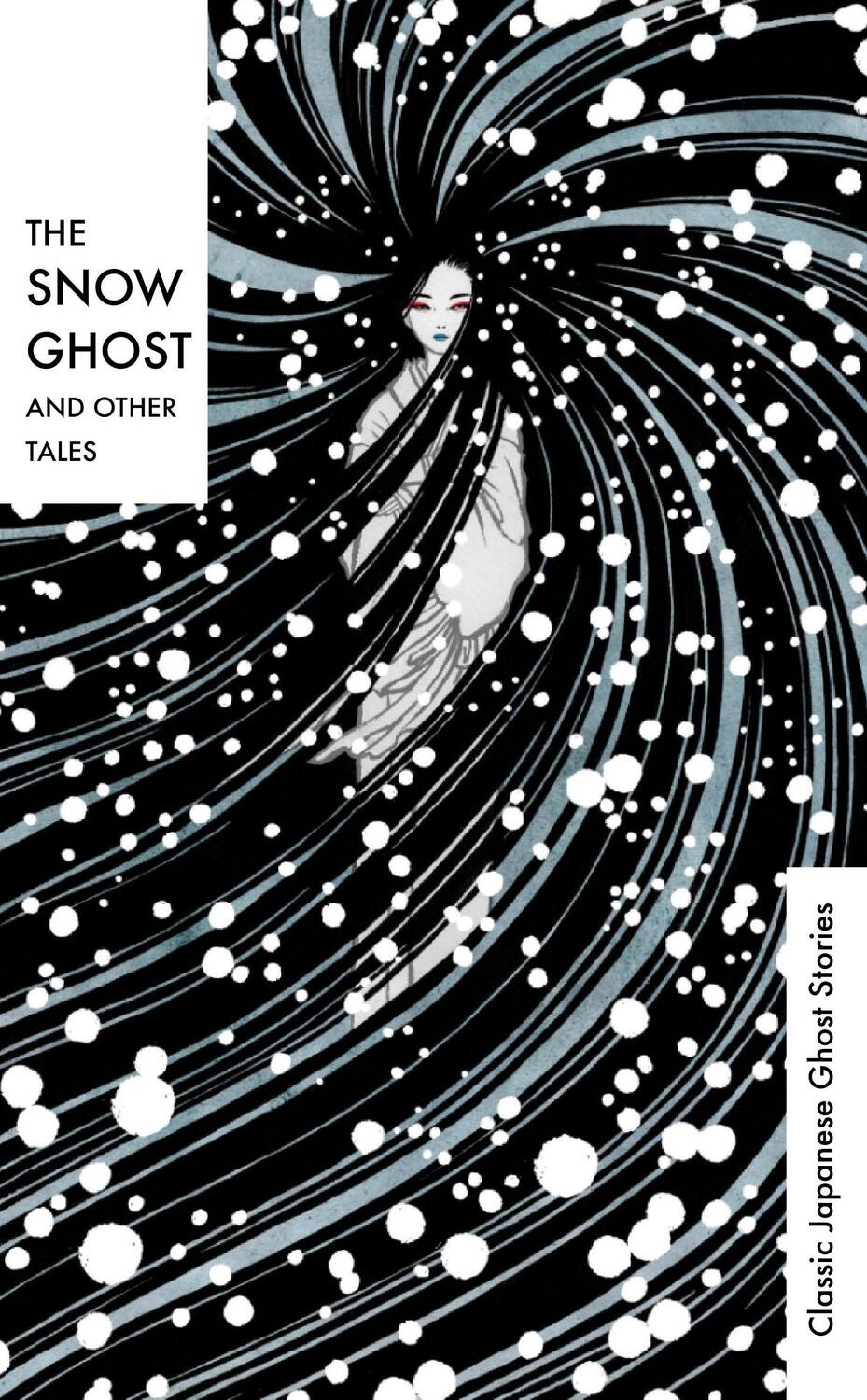 Cover: 9781784878726 | The Snow Ghost and Other Tales | Classic Japanese Ghost Stories | Buch