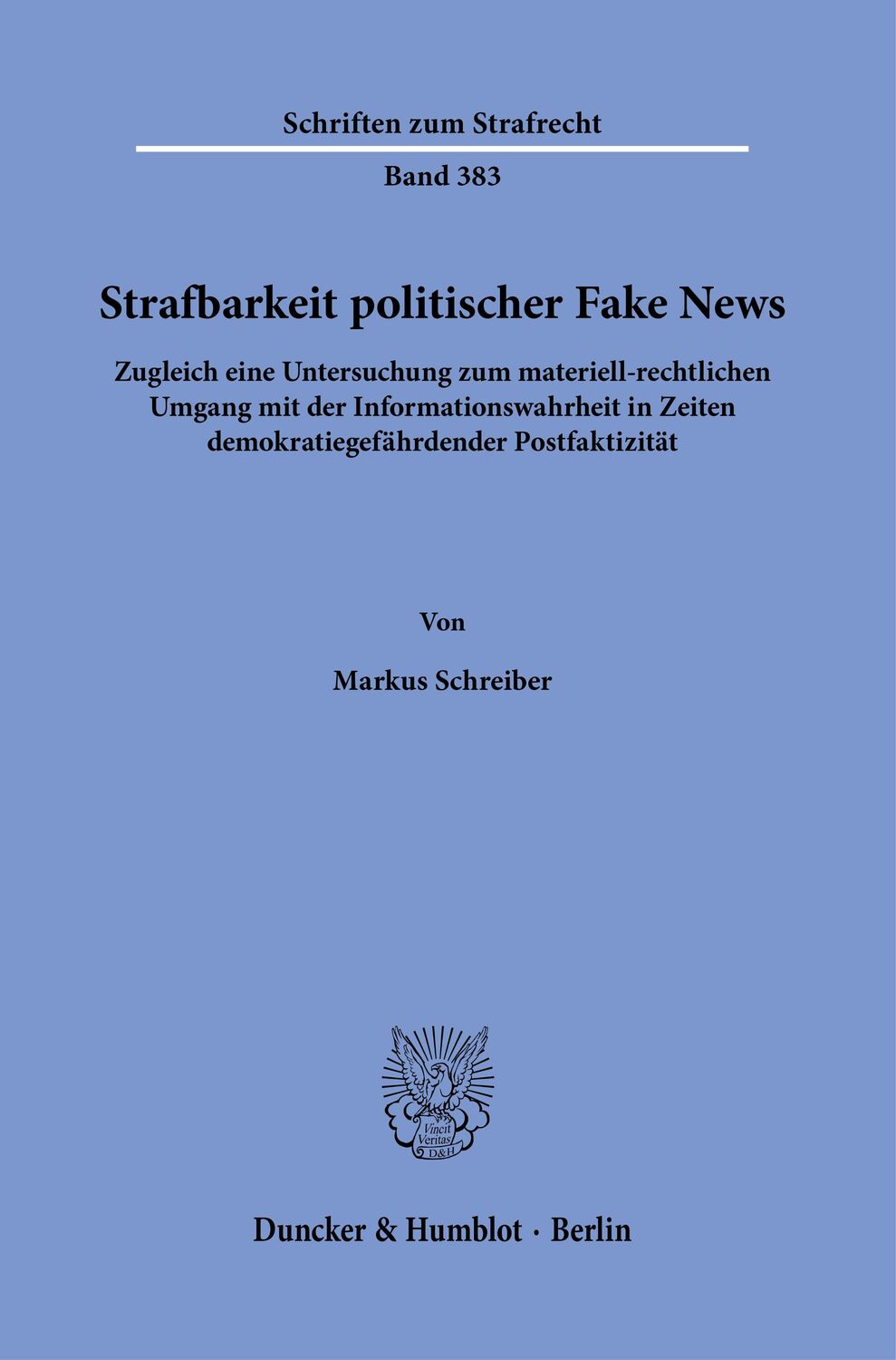 Cover: 9783428184347 | Strafbarkeit politischer Fake News. | Markus Schreiber | Taschenbuch