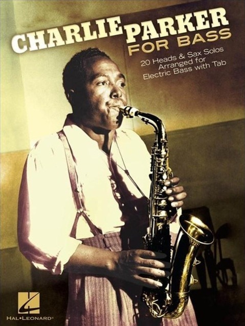 Cover: 9781480385139 | Charlie Parker for Bass: 20 Heads & Sax Solos Arranged for Electric...