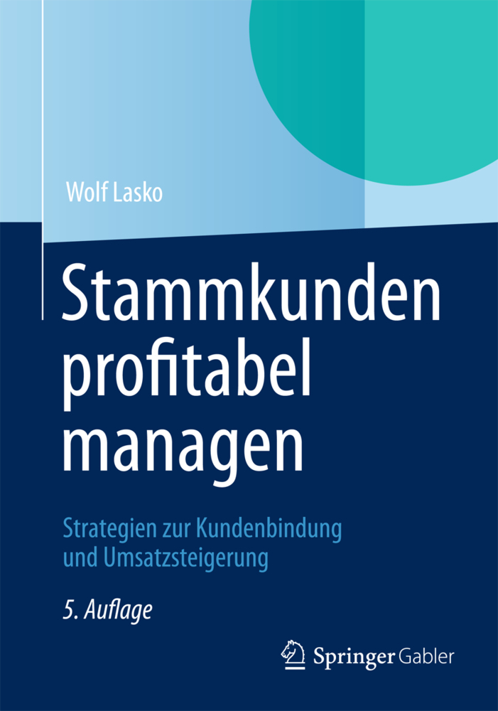 Cover: 9783834943569 | Stammkunden profitabel managen | Wolf Lasko | Taschenbuch | xiii