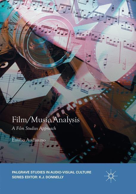 Cover: 9783319871356 | Film/Music Analysis | A Film Studies Approach | Emilio Audissino
