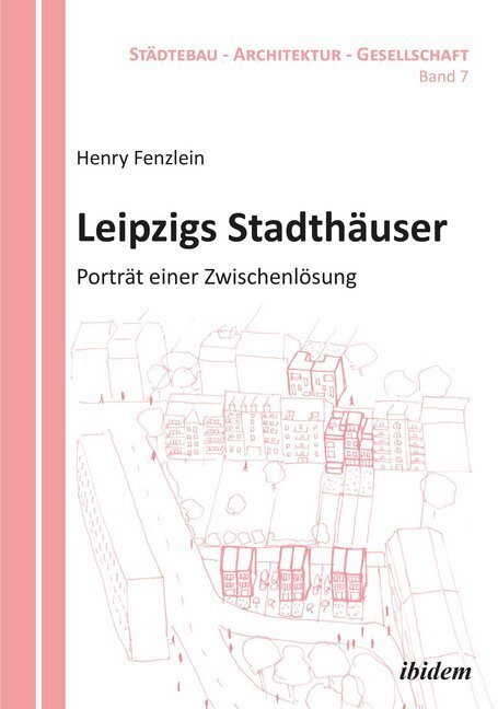 Cover: 9783838208466 | Leipzigs Stadthäuser | Porträt einer Zwischenlösung | Henry Fenzlein