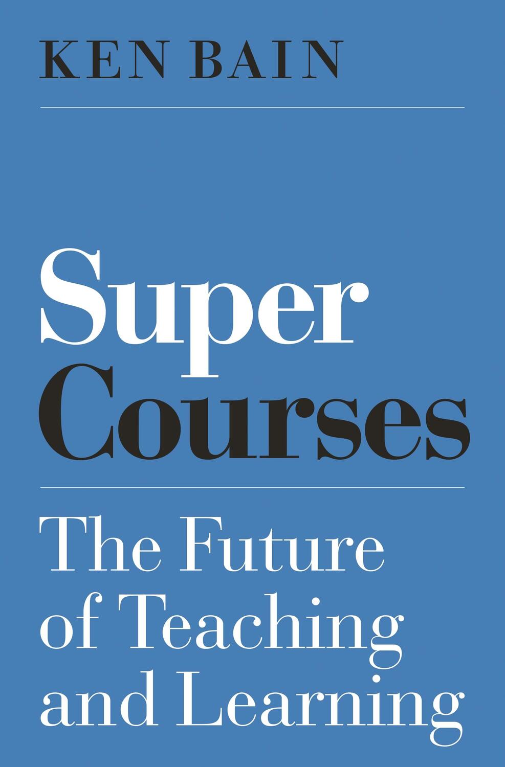 Cover: 9780691182568 | Super Courses | The Future of Teaching and Learning | Ken Bain | Buch