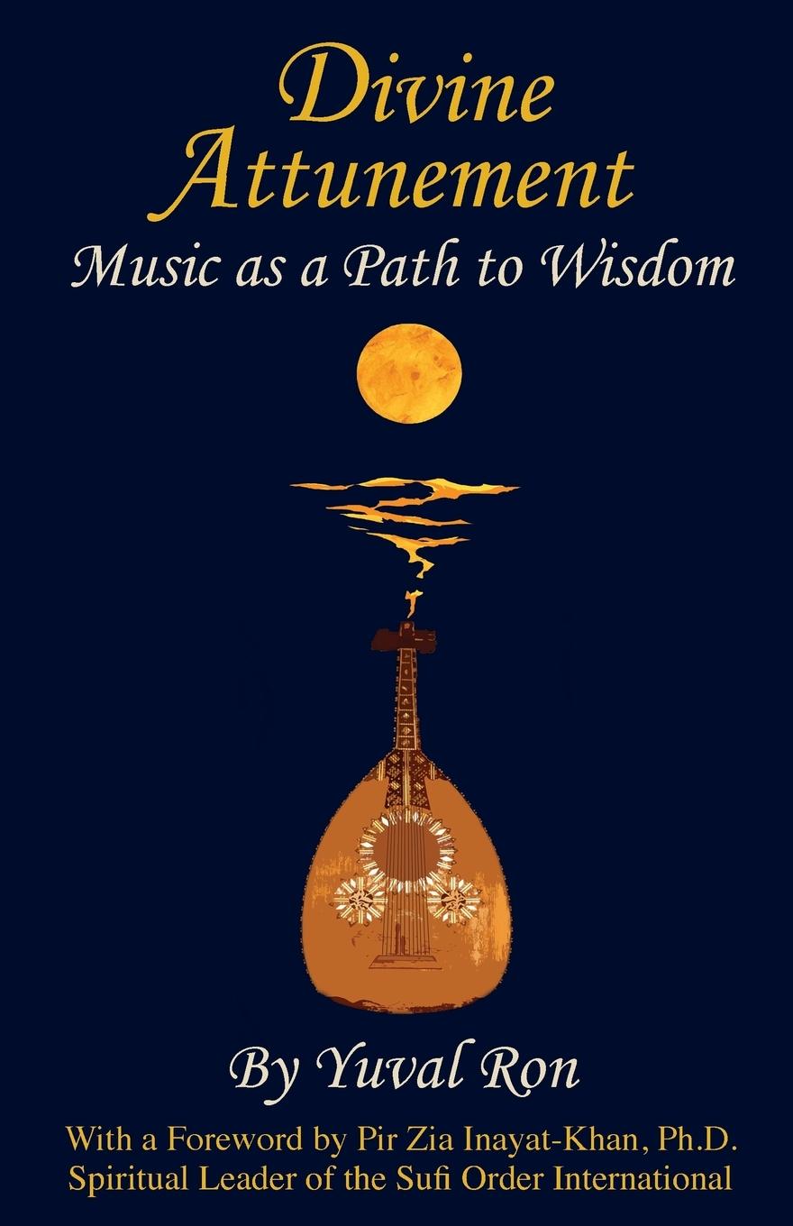 Cover: 9781937465162 | Divine Attunement | Music as a Path to Wisdom | Yuval Ron | Buch