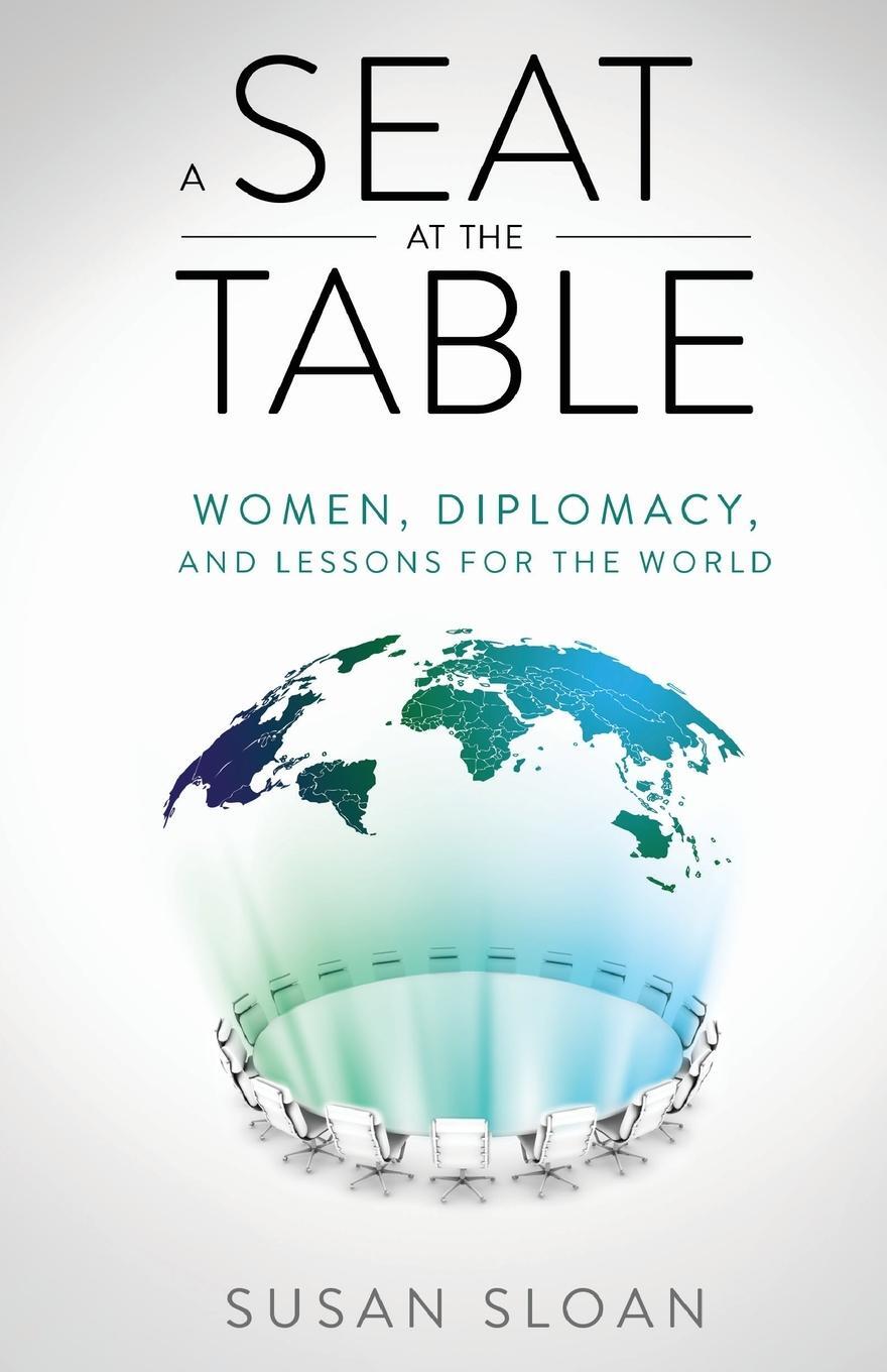 Cover: 9781641375771 | A Seat at the Table | Women, Diplomacy, and Lessons for the World