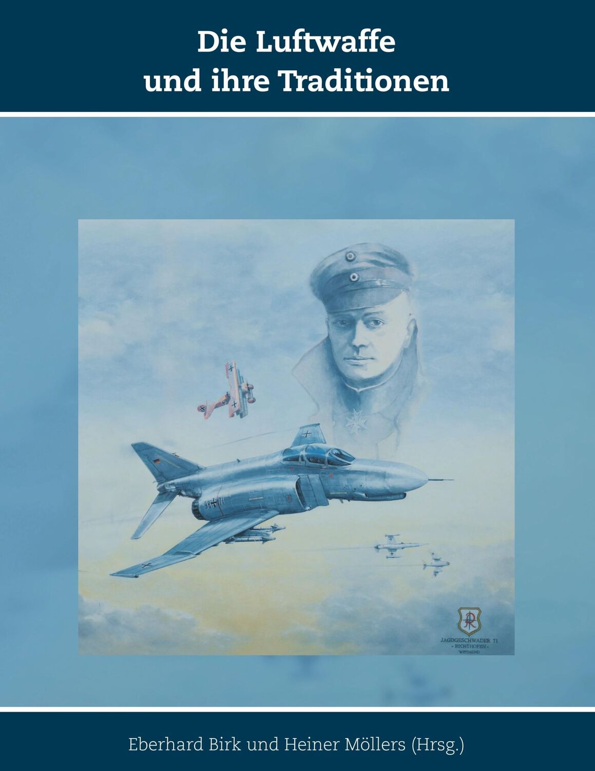 Cover: 9783945861974 | Die Luftwaffe und ihre Traditionen | Eberhard Birk (u. a.) | Buch