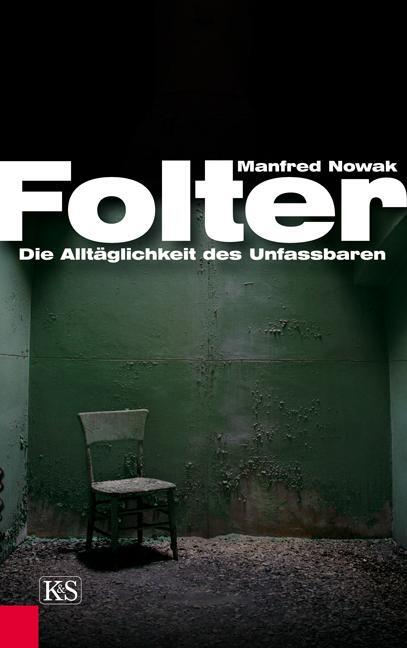 Cover: 9783218008334 | Folter: Die Alltäglichkeit des Unfassbaren | Manfred Nowak | Buch