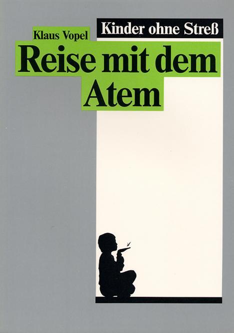 Cover: 9783894031930 | Kinder ohne Stress 3 | Reise mit dem Atem | Klaus W. Vopel | Buch