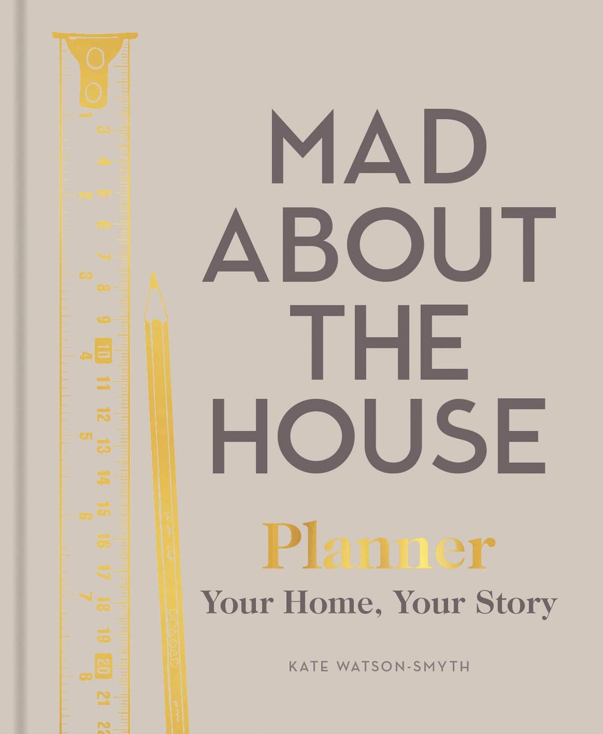 Cover: 9781911663522 | Mad About the House Planner | Your Home, Your Story | Watson-Smyth