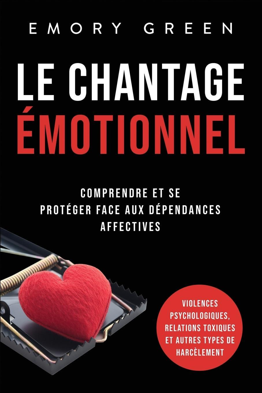 Cover: 9781958166192 | Le Chantage émotionnel | Emory Green | Taschenbuch | Paperback | 2022
