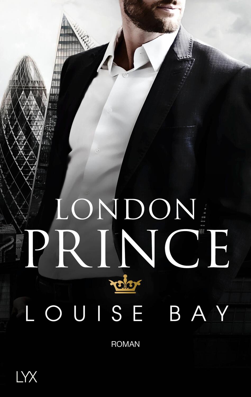 Cover: 9783736314429 | London Prince | Louise Bay | Taschenbuch | Kings of London Reihe | LYX