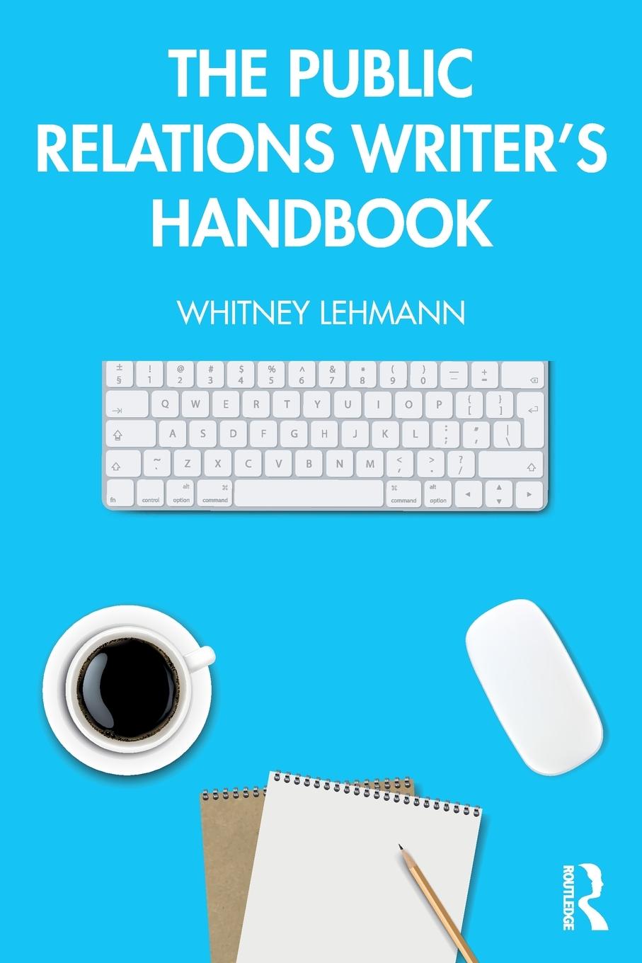 Cover: 9780815365280 | The Public Relations Writer's Handbook | Whitney Lehmann | Taschenbuch