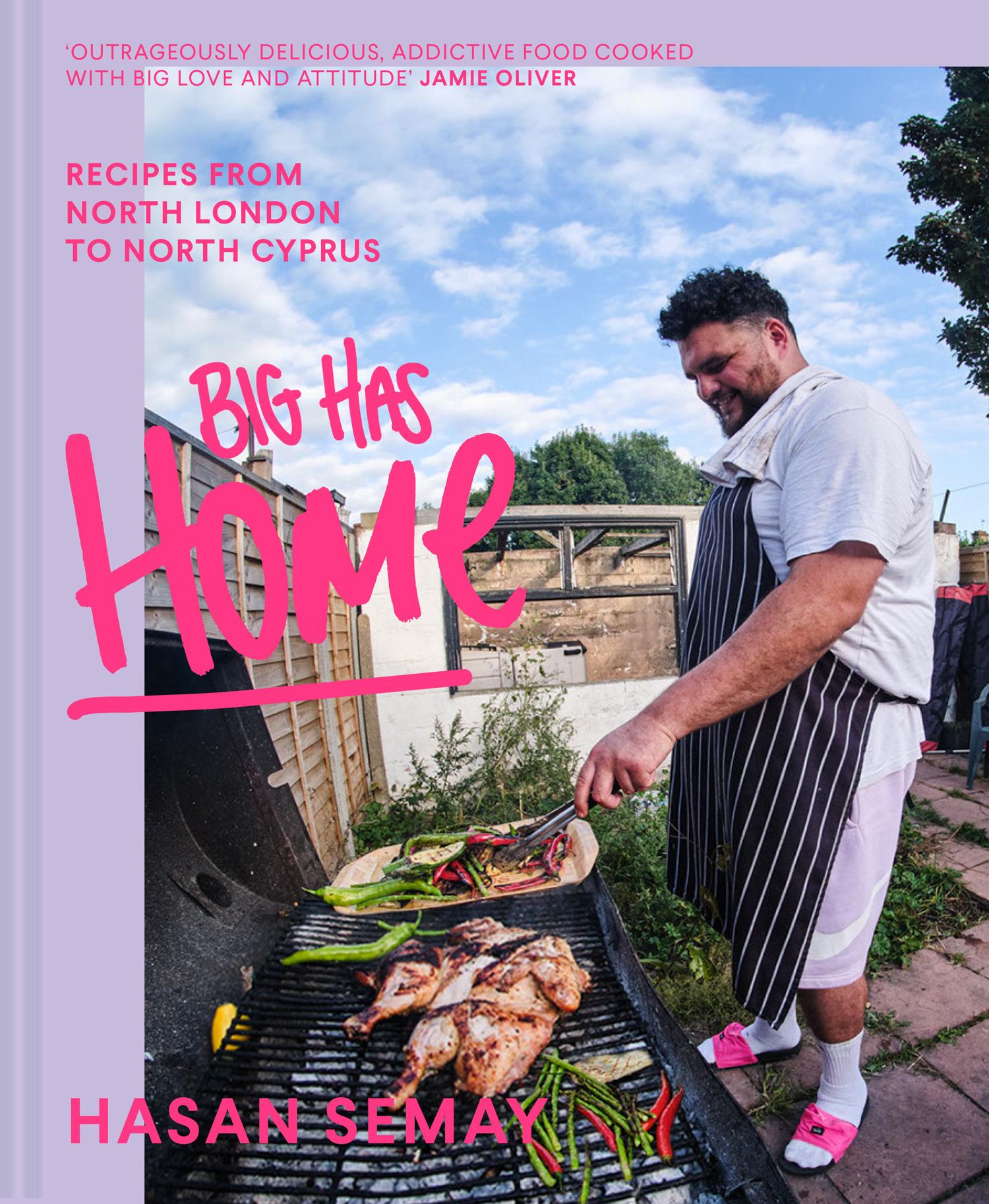 Cover: 9781911682356 | Big Has Home | Recipes from North London to North Cyprus | Hasan Semay