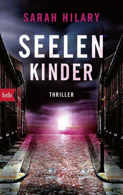Cover: 9783442748082 | Seelenkinder | Thriller. Deutsche Erstausgabe | Sarah Hilary | Buch