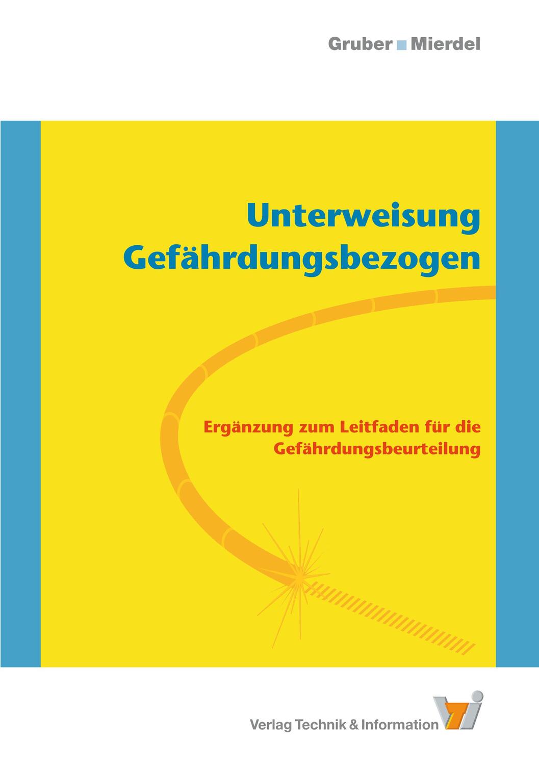 Cover: 9783943488326 | Unterweisung Gefährdungsbezogen | Harald Gruber (u. a.) | Broschüre