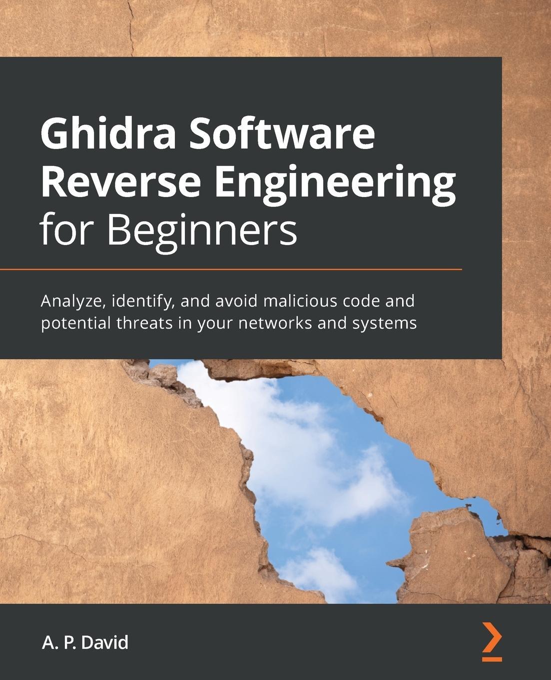 Cover: 9781800207974 | Ghidra Software Reverse Engineering for Beginners | A. P. David | Buch