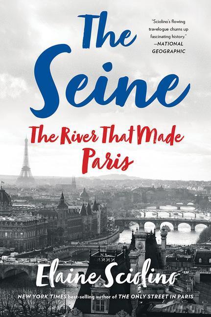 Cover: 9780393358599 | The Seine | The River that Made Paris | Elaine Sciolino | Taschenbuch