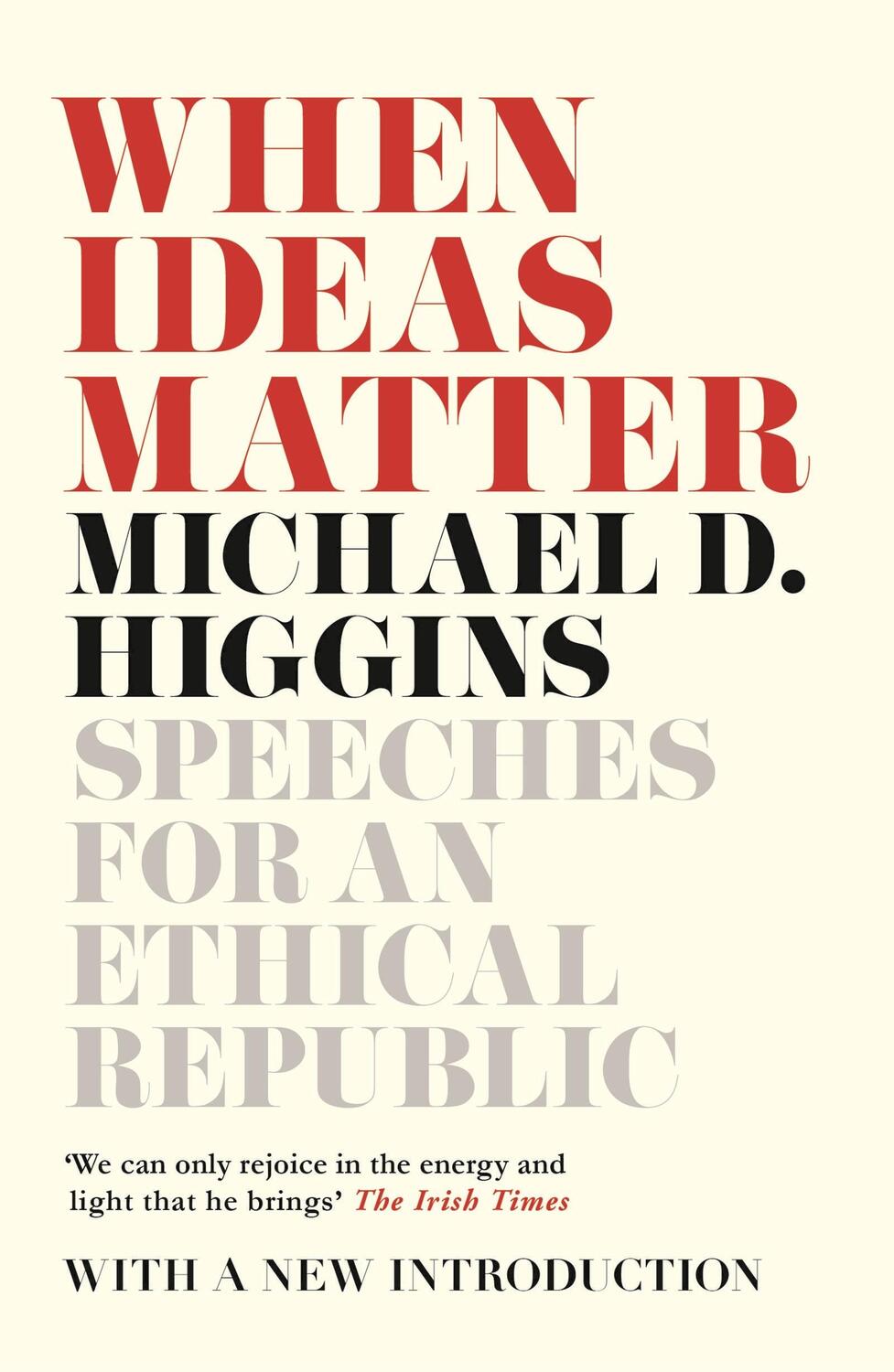 Cover: 9781786691255 | When Ideas Matter | Speeches for an Ethical Republic | Higgins | Buch