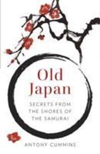 Cover: 9780750984423 | Old Japan | Secrets from the Shores of the Samurai | Cummins | Buch