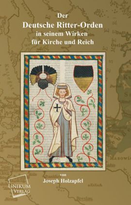 Cover: 9783845701332 | Der Deutsche Ritter-Orden | In seinem Wirken für Kirche und Reich