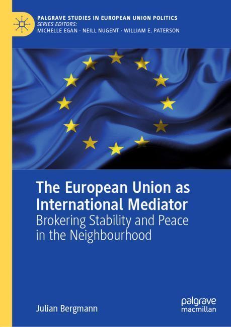 Cover: 9783030255633 | The European Union as International Mediator | Julian Bergmann | Buch