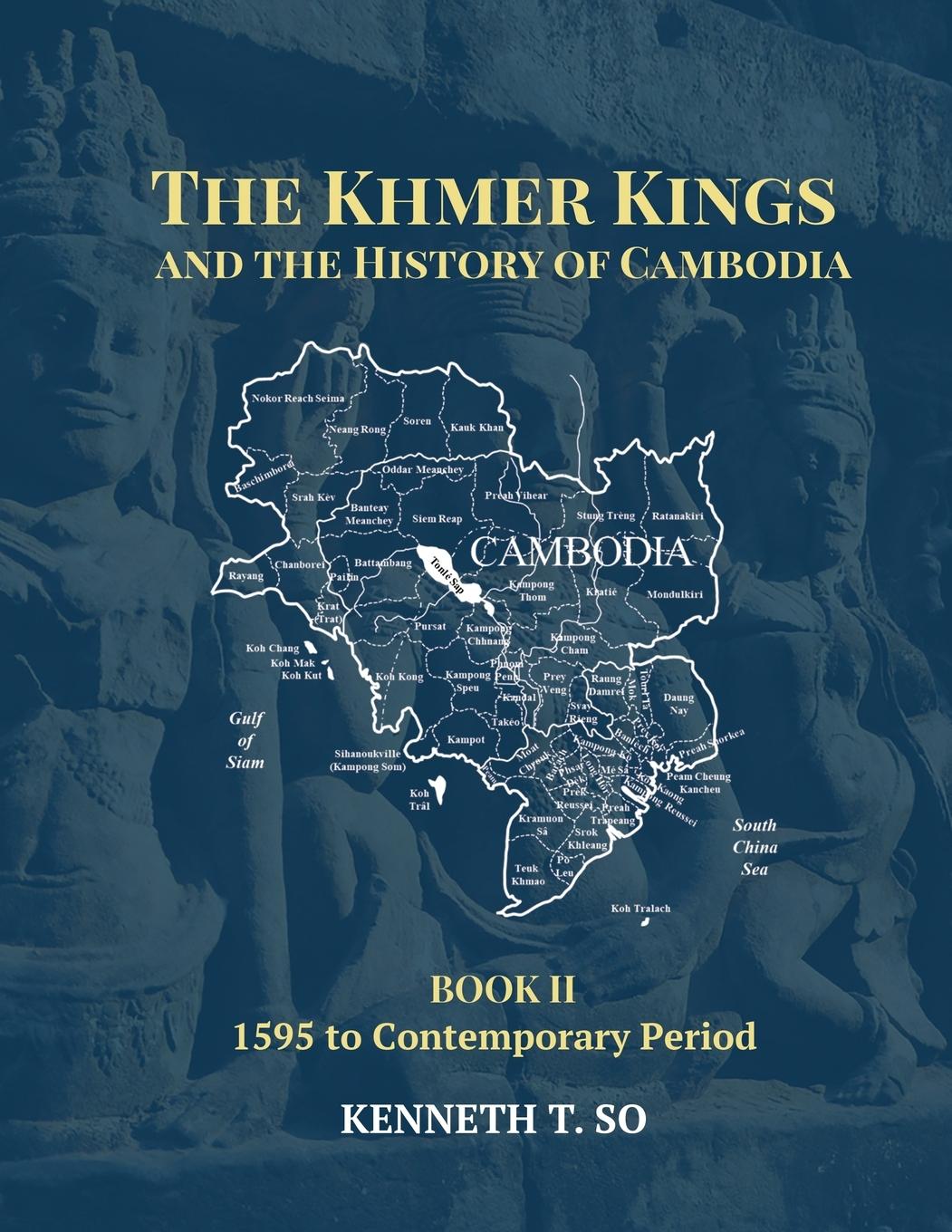 Cover: 9781934431375 | The Khmer Kings and the History of Cambodia | Kenneth T. So | Buch