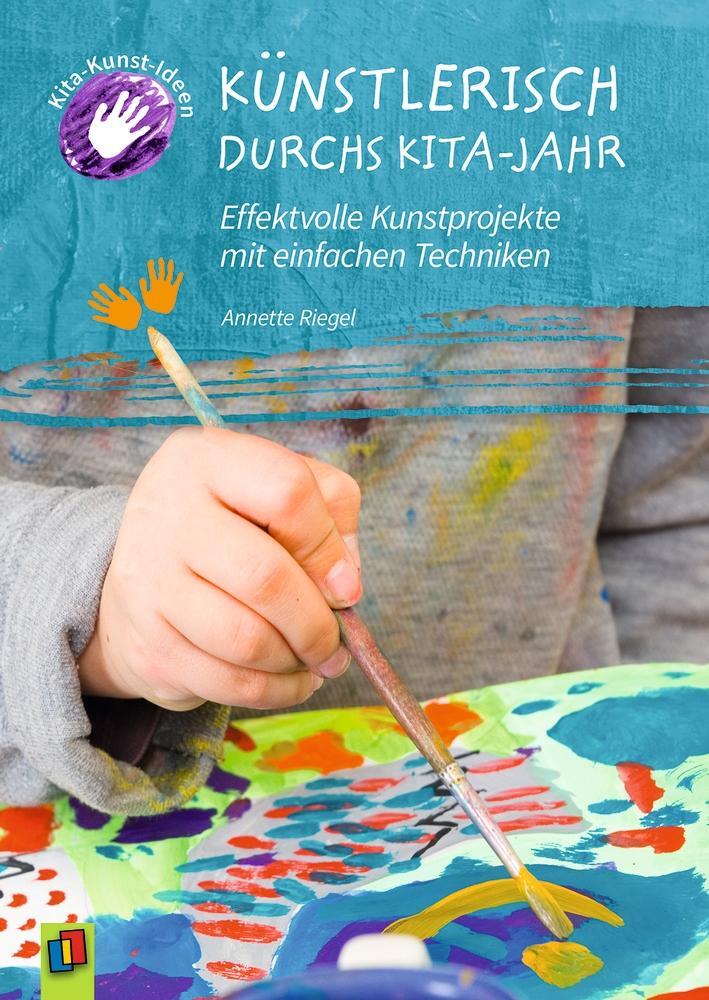 Cover: 9783834643698 | Künstlerisch durchs Kita-Jahr | Annette Riegel | Taschenbuch | 96 S.