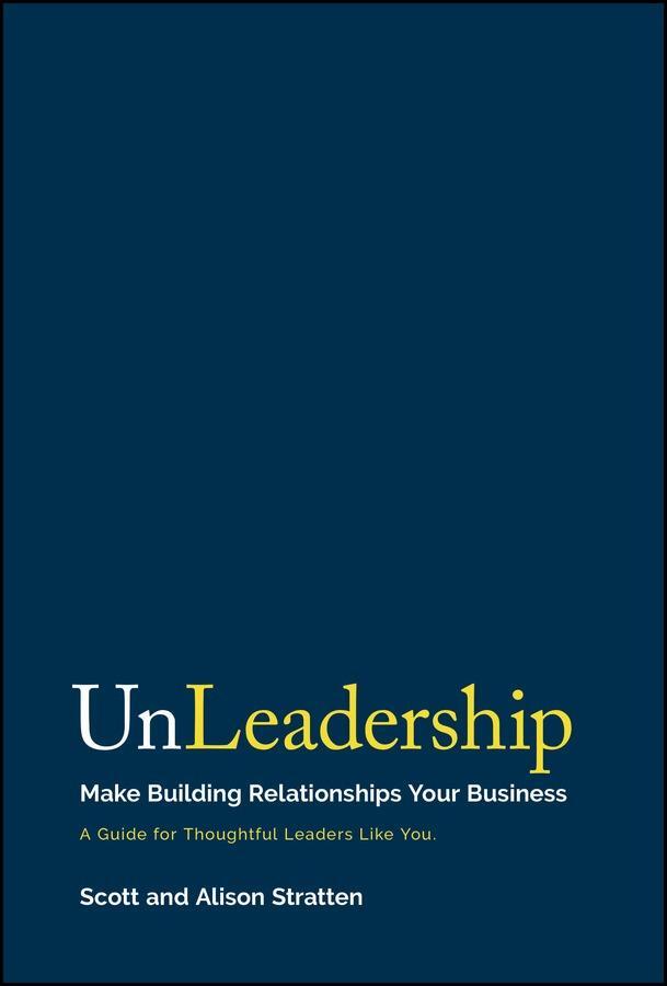 Cover: 9781394223381 | UnLeadership | Make Building Relationships Your Business | Buch | 2024