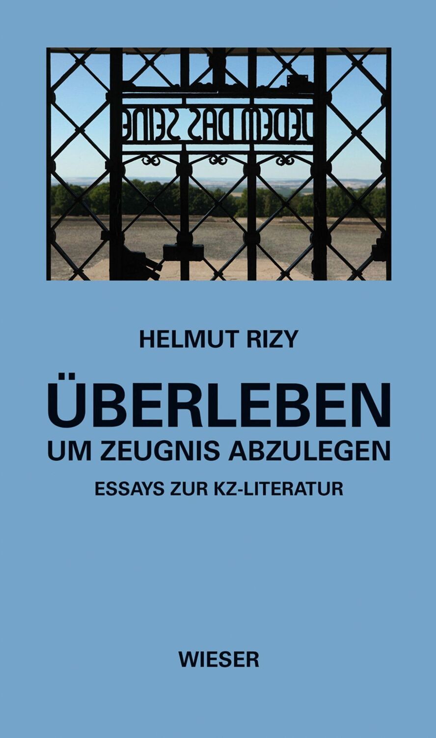 Cover: 9783990294796 | Überleben - um Zeugnis abzulegen | Essays zur KZ-Literatur | Rizy