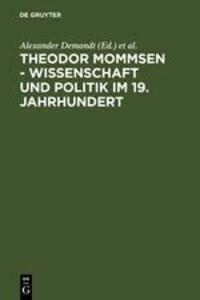 Cover: 9783110177664 | Theodor Mommsen - Wissenschaft und Politik im 19. Jahrhundert | Buch