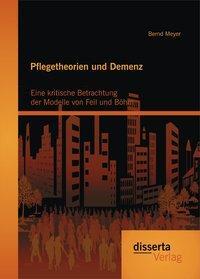 Cover: 9783954257089 | Pflegetheorien und Demenz: Eine kritische Betrachtung der Modelle...