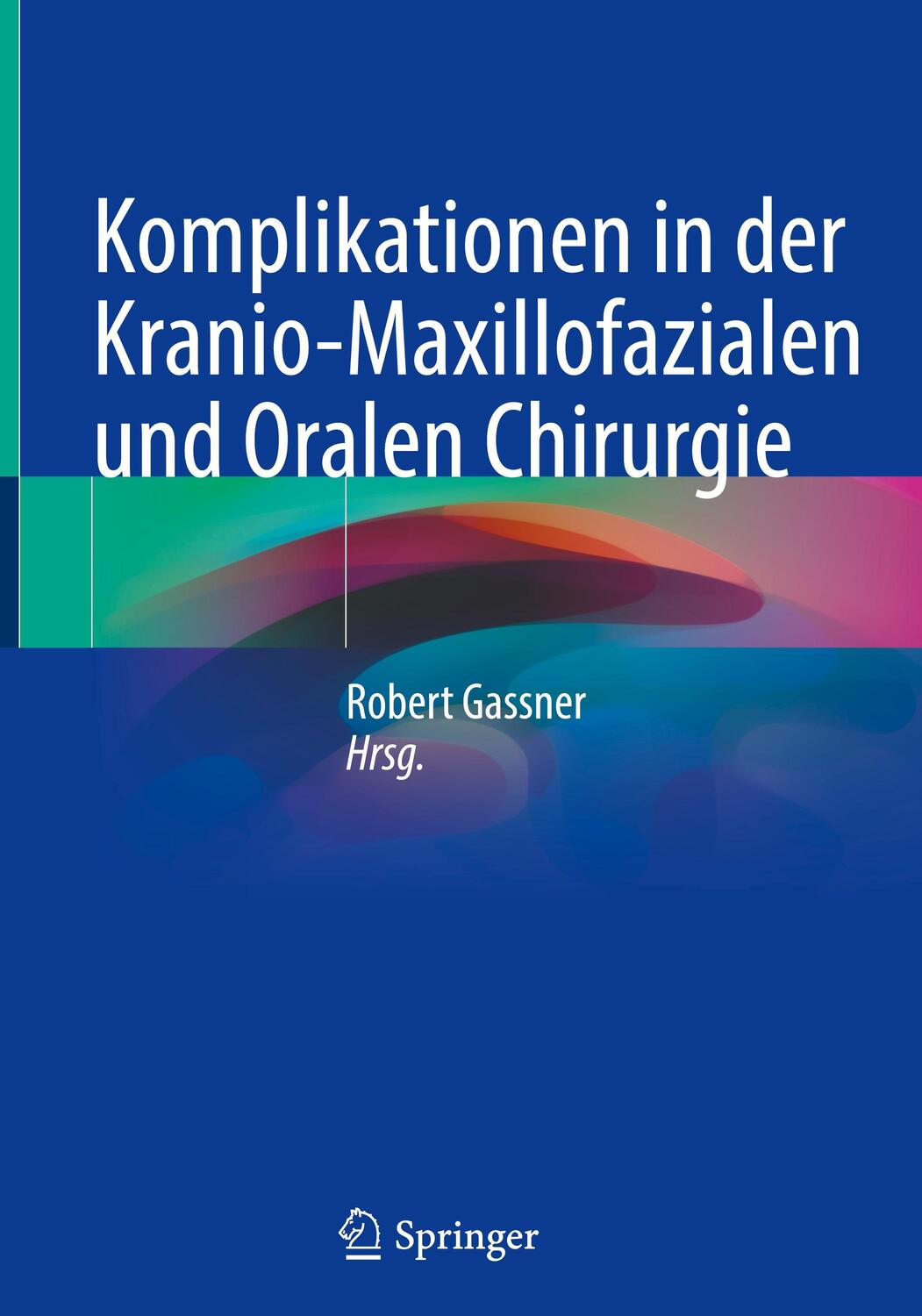 Cover: 9783031323539 | Komplikationen in der Kranio-Maxillofazialen und Oralen Chirurgie
