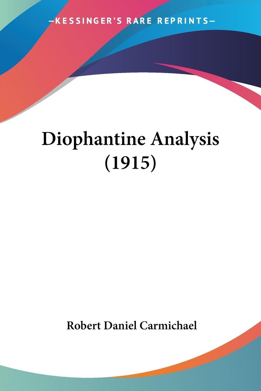 Cover: 9781436822350 | Diophantine Analysis (1915) | Robert Daniel Carmichael | Taschenbuch