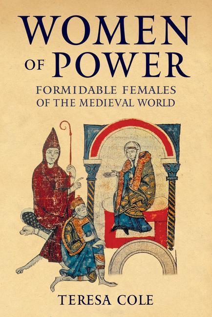 Cover: 9781445698748 | Women of Power | Formidable Females of the Medieval World | Cole