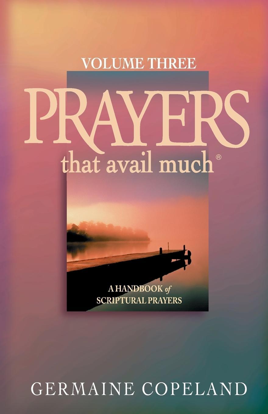 Cover: 9781577946021 | Prayers That Avail Much, Volume 3 | A Handbook of Scriptural Prayers