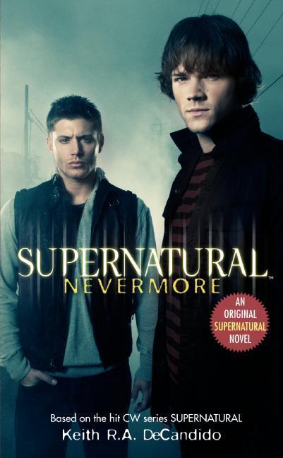 Cover: 9780061370908 | Supernatural: Nevermore | Keith R a DeCandido | Taschenbuch | Englisch